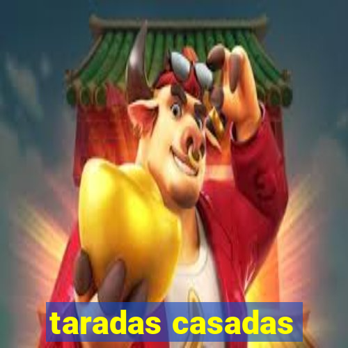 taradas casadas